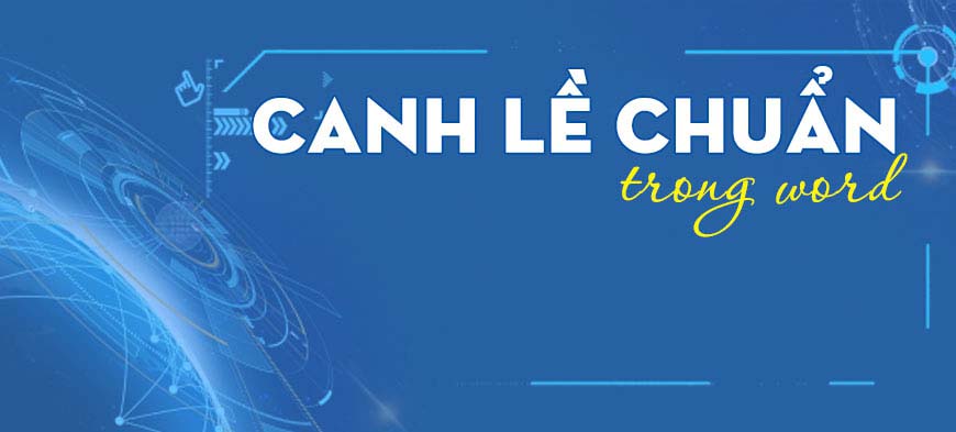 Canh lề trong word như thế nào là chuẩn